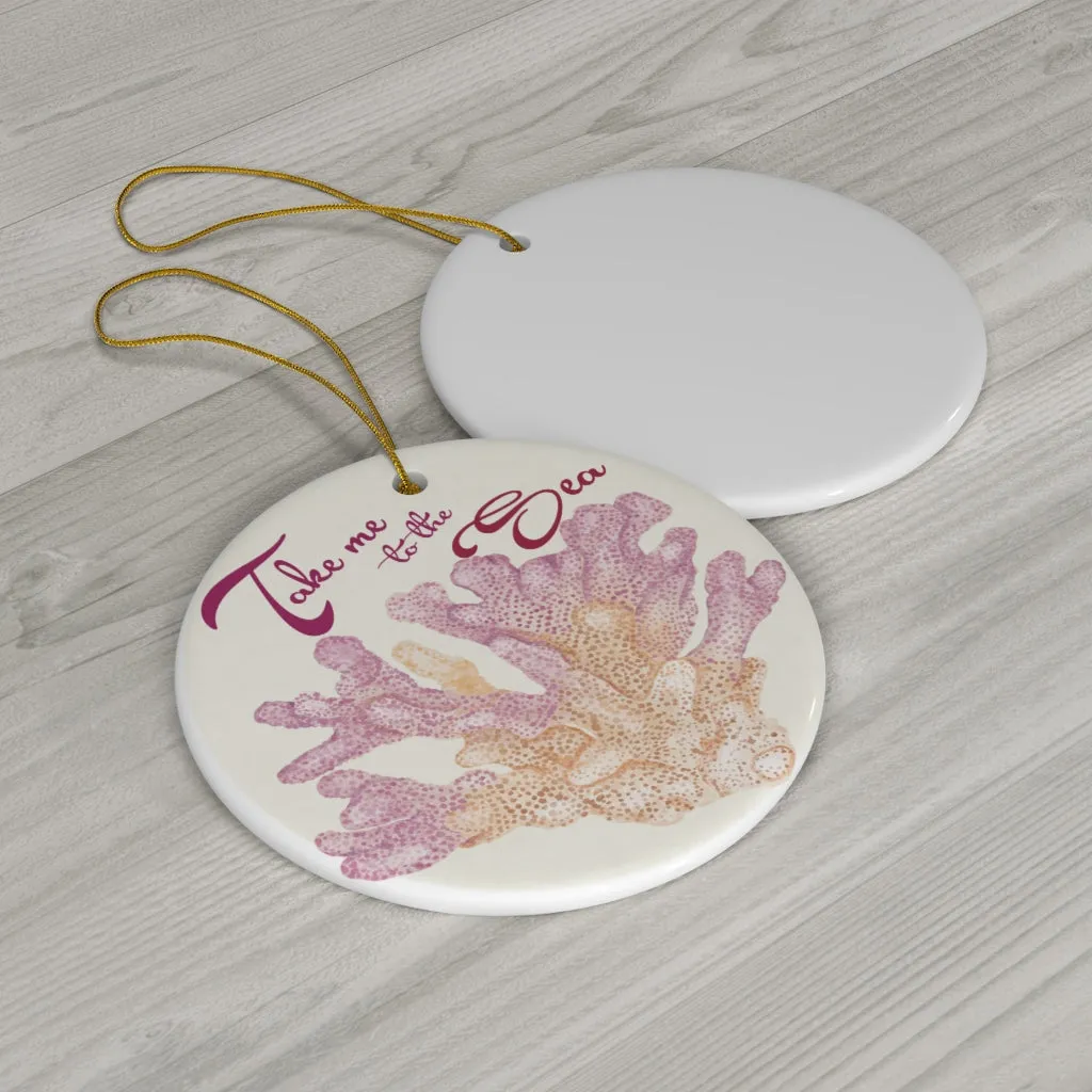 Take Me to the Sea Coral Ceramic Ornament by Nature's Glow